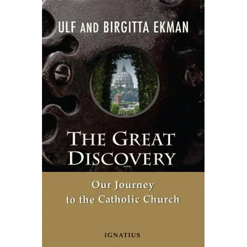 The Great Discovery: Our Journey to the Catholic Church