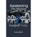 Awakening The Machine: Gurdjieff Today
