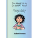 You Want me to do WHAT Now? - A Caregivers Guide to Losing Your Sanity