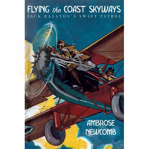 Flying The Coast Skyways, or Jack Ralston's Swift Patrol