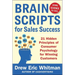 Brainscripts for Sales Success: 21 Hidden Principles of Consumer Psychology for Winning New Customers