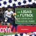 Las Ligas de Fútbol Que Están En Lo Más Alto del Mundo (World's Top Soccer Leagues)