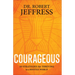 Courageous: 10 Strategies for Thriving in a Hostile World