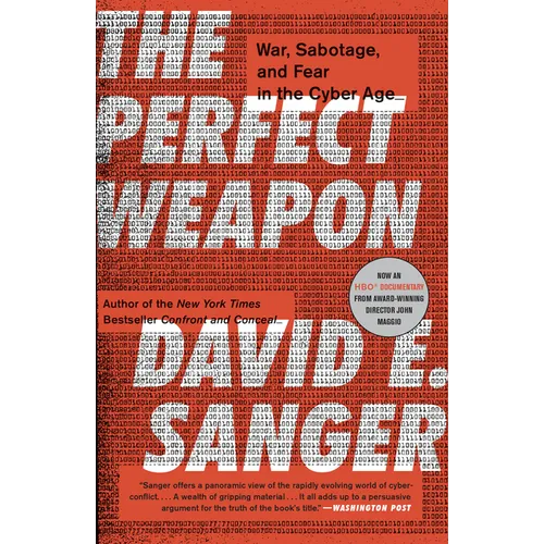 The Perfect Weapon: War, Sabotage, and Fear in the Cyber Age