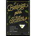 Botánica Para Cócteles. Las Plantas Que Han Dado Origen a Las Mejores Bebidas del Mundo / The Drunken Botanist