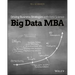 Big Data MBA: Driving Business Strategies with Data Science