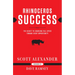 Rhinoceros Success: The Secret to Charging Full Speed Toward Every Opportunity