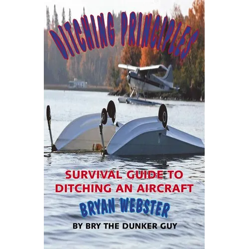 Ditching Principles: Survival Guide to Ditching an Aircraft