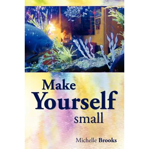 Make Yourself Small