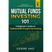 Mutual Funds Investing 101: A Beginner's Guide to Building Wealth Through Smart Investing