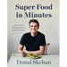 Super Food in Minutes: Easy Recipes, Fast Food, All Healthy