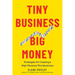 Tiny Business, Big Money: Strategies for Creating a High-Revenue Microbusiness