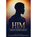 Him: A collection of poems exploring love, sensuality, vulnerability, and the sacred art of emotional connection.