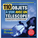 110 Objets à voir avec un télescope: Le catalogue célèbre de l'astronome français Charles Messier