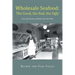 Wholesale Seafood: The Good, the Bad, the Ugly: True Life Stories of Richie the Fish Fullo