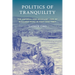 Politics of Tranquility: The Material and Mundane Lives of Buddhist Nuns in Post-Mao Tibet