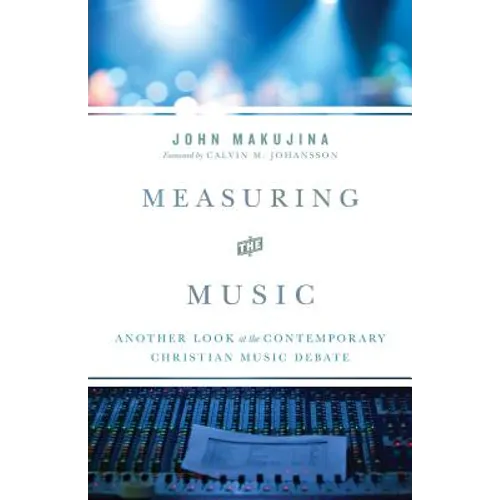 Measuring the Music: Another Look at the Contemporary Christian Music Debate