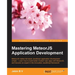 Mastering MeteorJS Application Development