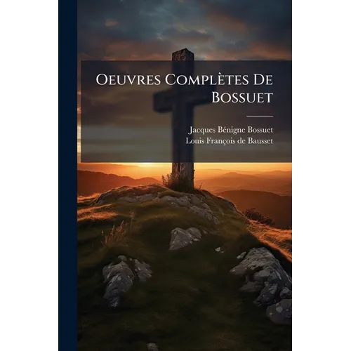 Oeuvres Complètes De Bossuet