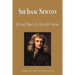 Sir Isaac Newton - Life and Times of a Scientific Genius (Biography)