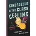 Cinderella and the Glass Ceiling: And Other Feminist Fairy Tales