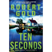 Ten Seconds: An absolutely heart-stopping crime thriller