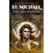 Novena Prayer To St. Michael The Archangel: Including Chaplet and Litany to The Heavenly Warrior for Divine Protection, Guidance, and Strength