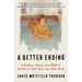 A Better Ending: A Brother's Twenty-Year Quest to Uncover the Truth about His Sister's Death