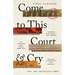 Come to This Court and Cry: How the Holocaust Ends