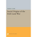 Social Origins of the Irish Land War
