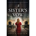 A Sister's Vow: A Gripping, Heart-Wrenching WW2 Historical Fiction Novel