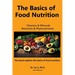 The Basics of Food Nutrition: Vitamins, Minerals, Phytonutrients, and Macronutrients