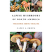 Alpine Mushrooms of North America: Treasures Above Treeline