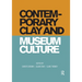 Contemporary Clay and Museum Culture