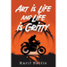 Art is Life and Life is Gritty
