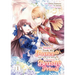 My Sister Took My Fiancé and Now I'm Being Courted by a Beastly Prince (Manga) Vol. 1