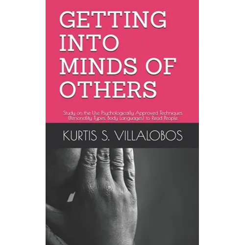 Getting Into Minds of Others: Study on the Use Psychologically Approved Techniques (Personality Types, Body Languages) to Read People