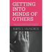 Getting Into Minds of Others: Study on the Use Psychologically Approved Techniques (Personality Types, Body Languages) to Read People