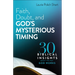Faith, Doubt, and God's Mysterious Timing: 30 Biblical Insights about the Way God Works