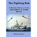 The Fighting Bob: A Wartime History of the USS Robley D. Evans DD-552