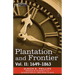Plantation and Frontier, Vol. II: 1649-1863