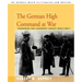 The German High Command at War: Hindenburg and Ludendorff Conduct World War I