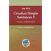 Croatian Simple Sentences 3: Croatian - English Textbook, Level A2 = Intermediate Low