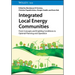 Integrated Local Energy Communities: From Concepts and Enabling Conditions to Optimal Planning and Operation