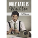 Only Fate Is Written