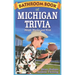 Bathroom Book of Michigan Trivia: Weird, Wacky and Wild