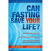 Can Fasting Save Your Life?