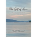 The Gift of Love: Insight Into The Art of Empowerment and Self Discovery