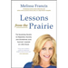 Lessons from the Prairie: The Surprising Secrets to Happiness, Success, and (Sometimes Just) Survival I Learned on Little House