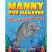 Manny the Manatee Learns Some Manners: Children's Illustrated Storybook Teaching Importance of Manners and Politeness - Ages 4-8